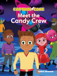 Captain Cake: Meet The Candy Crew by Chris Skinner