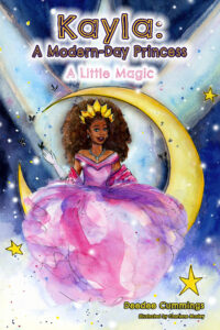A colorful book cover in watercolors. The titles reads "Kayla: A Modern-day Princess A Little Magic". A young black woman in a pink and purple ball gown sits on a crescent moon over a blue background with spotlights and stars behind her.