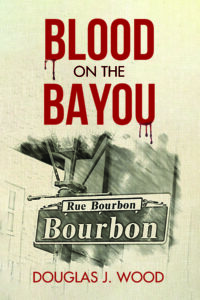 Blood on the Bayou by Douglas J. Wood